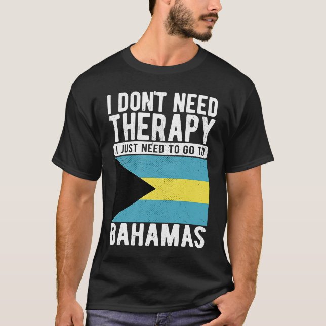 Ich brauche keine Therapie nur nach Bahamas zu geh T-Shirt (Vorderseite)