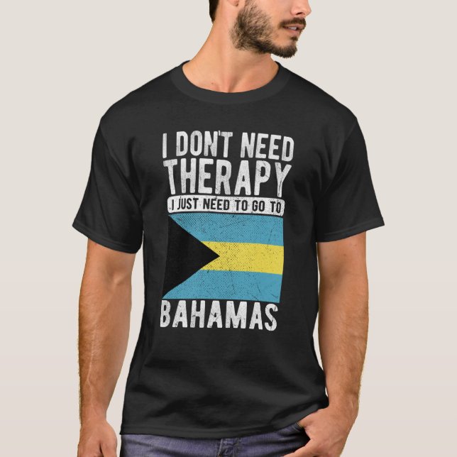 Ich brauche keine Therapie nur nach Bahamas zu geh T-Shirt (Vorderseite)