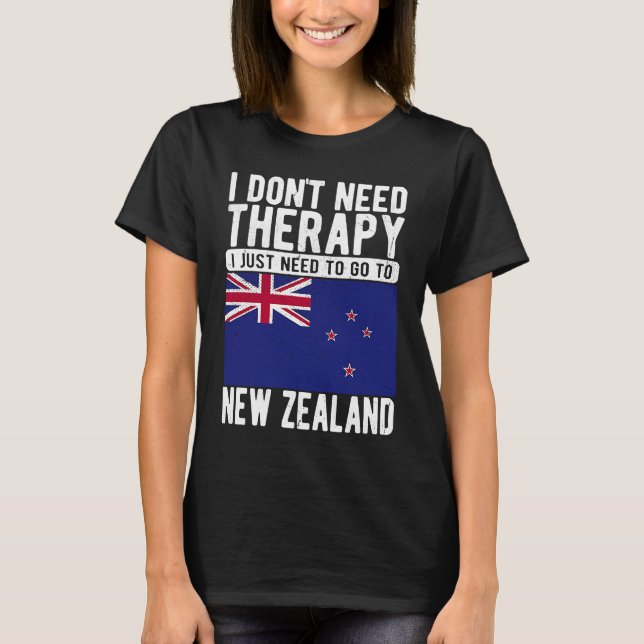 Ich brauche keine Therapie nur nach Neuseeland zu  T-Shirt (Vorderseite)