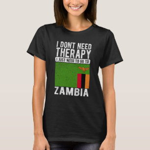 Ich brauche keine Therapie nur nach Sambia zu gehe T-Shirt