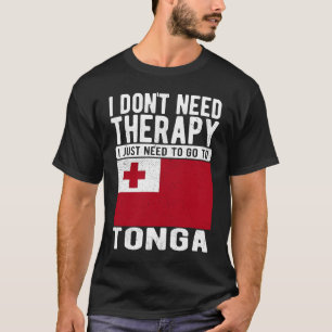 Ich brauche keine Therapie nur nach Tonga zu gehen T-Shirt