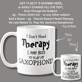 Ich brauche keine Therapie nur um SAXOPHONE spiele Kaffeetasse