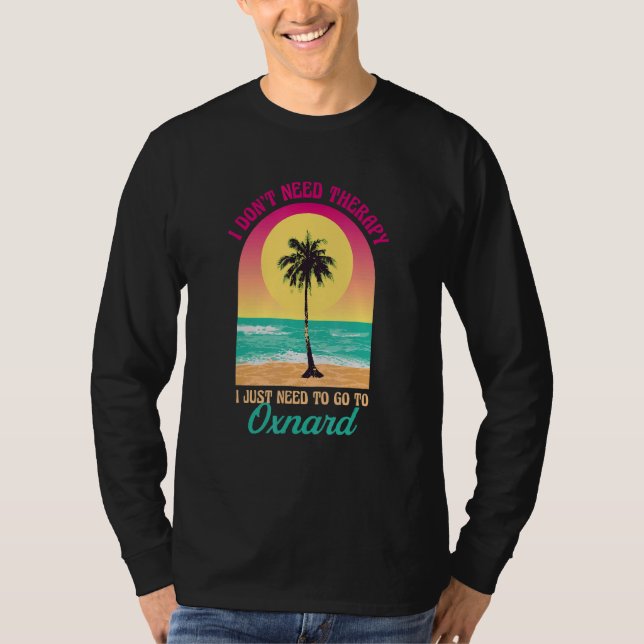 Ich brauche keine Therapie Oxnard Beach California T-Shirt (Vorderseite)