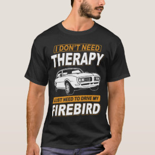 ICH BRAUCHE KEINE THERAPIE Pontiac Firebird 1968 T-Shirt
