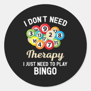 Ich brauche keine Therapie, um Bingo spielen zu kö Runder Aufkleber
