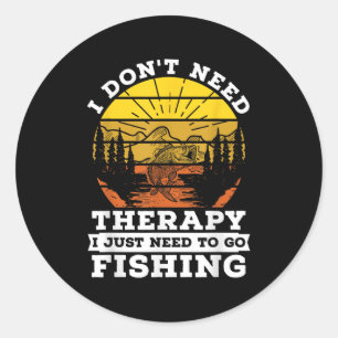 Ich brauche keine Therapie, um Fisch zu fangen Runder Aufkleber