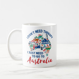 Ich brauche keine Therapie, um nach Australien zu  Kaffeetasse