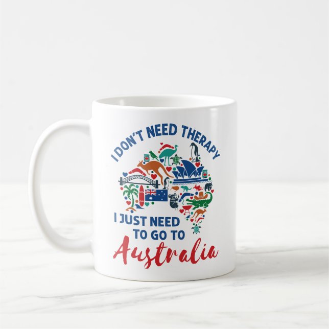 Ich brauche keine Therapie, um nach Australien zu  Kaffeetasse (Links)