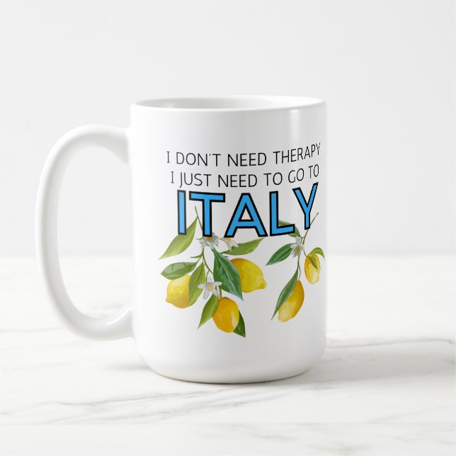 Ich brauche keine Therapie, um nach Italien Tumble Kaffeetasse (Links)
