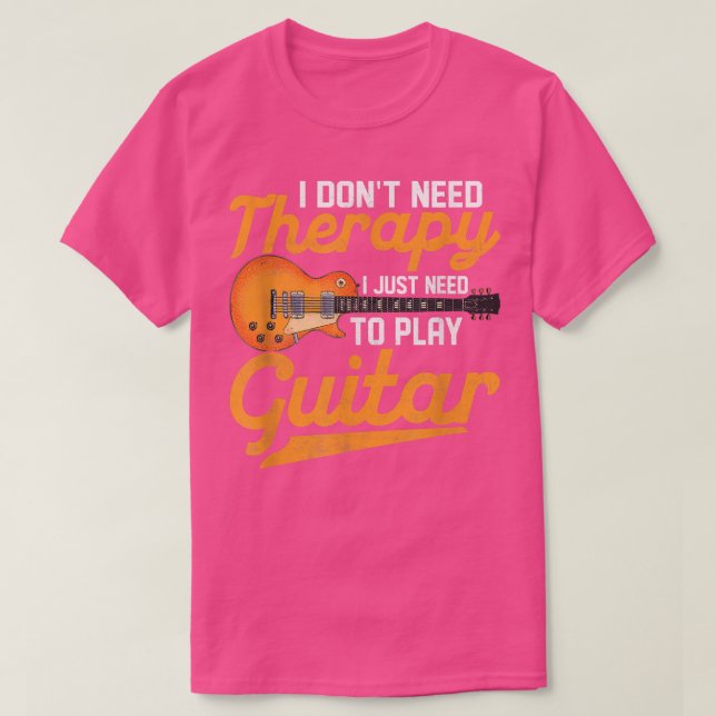 Ich brauche keine Therapie, um nur Gitarre spielen T-Shirt (Design vorne)