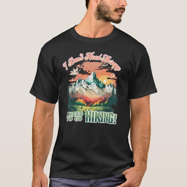 Ich brauche keine Therapie zum Wandern T-Shirt (Vorderseite)