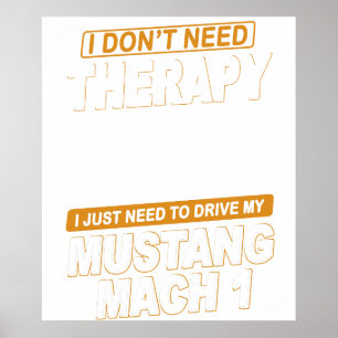 ICH BRAUCHE KEINE THERAPIEFord Mustang 1971 Bis 19 Poster