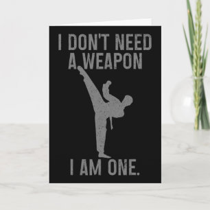 Ich brauche keine Waffe, bin einer Karate Jiu Jits Karte