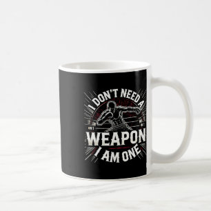 Ich brauche keine Waffe, ich bin eine Boxer-Martia Kaffeetasse