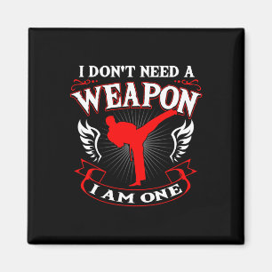 Ich brauche keine Waffe, ich bin eine Karate-Kampf Magnet