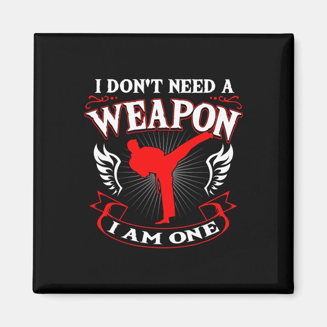 Ich brauche keine Waffe, ich bin eine Karate-Kampf Magnet (Vorne)