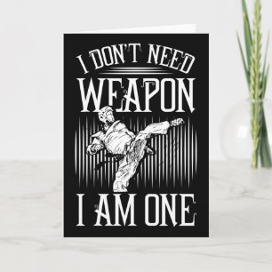 Ich brauche keine Waffe, ich bin eine - Karate Tae Karte