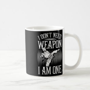 Ich brauche keine Waffe, ich bin eine -Karate Taek Kaffeetasse