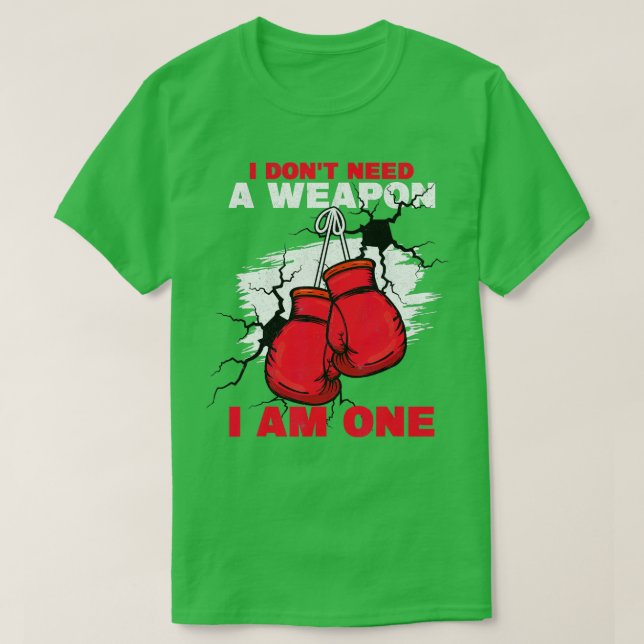 Ich brauche keine Waffe, ich bin eine Kickboxbox T-Shirt (Design vorne)