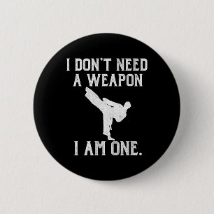 Ich brauche keine Waffe, ich bin eine - Lustiges K Button