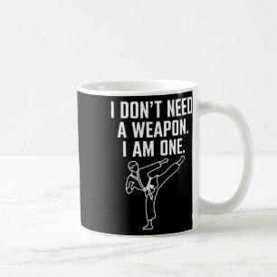 Ich brauche keine Waffe, ich bin eine - Lustiges K Kaffeetasse