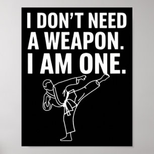 Ich brauche keine Waffe, ich bin eine - Lustiges K Poster