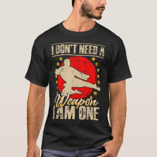 Ich brauche keine Waffe, ich bin eine T-Shirt