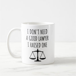 Ich brauche keinen guten Anwalt, den ich angeworbe Kaffeetasse