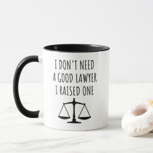 Ich brauche keinen guten Anwalt, ich habe einen er Tasse