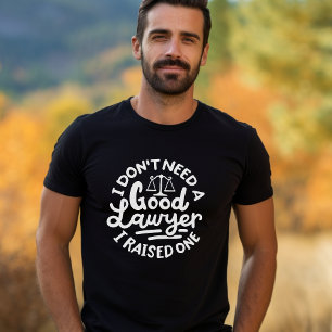 "Ich brauche keinen guten Anwalt, ich hob ein" Ges T-Shirt
