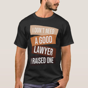 Ich brauche keinen guten Rechtsanwalt, den ich ang T-Shirt