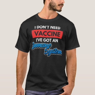 Ich brauche keinen Impfstoff, ich habe ein Immunsy T-Shirt