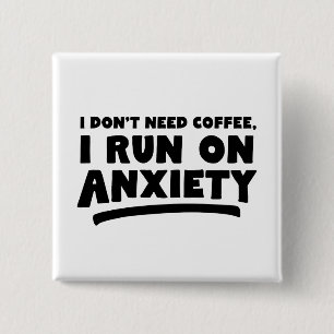 Ich brauche keinen Kaffee, ich mache Angst Button