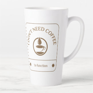 Ich brauche keinen Kaffee um zu funktionieren Milchtasse