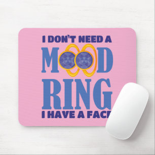 Ich brauche keinen Stimmungsring, ich habe ein Ges Mousepad