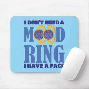 Ich brauche keinen Stimmungsring, ich habe ein Ges Mousepad
