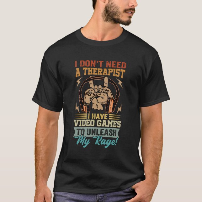 Ich brauche keinen Therapeuten, den ich mit Videos T-Shirt (Vorderseite)