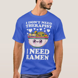 Ich brauche keinen Therapeuten, ich brauche Ramile T-Shirt