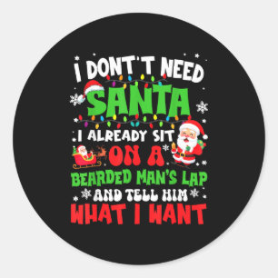 Ich brauche keinen Weihnachtsmann, ich sitze berei Runder Aufkleber