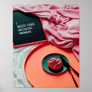 Ich brauche Kuchen, weil MONDAY Funny Poster