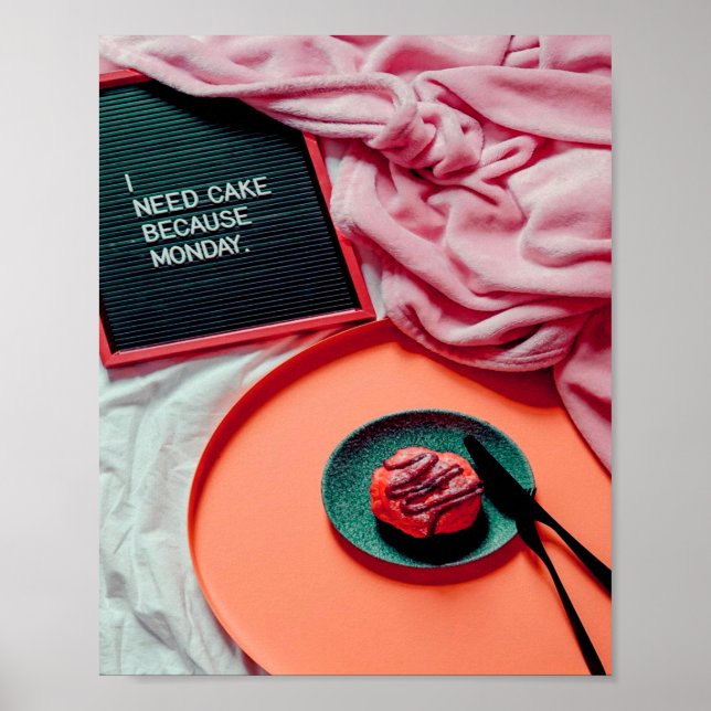 Ich brauche Kuchen, weil MONDAY Funny Poster (Vorne)