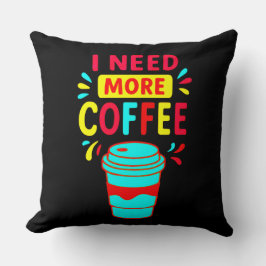 ICH BRAUCHE MEHR KAFFEE KISSEN