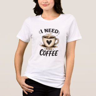 Ich brauche mehr Kaffee Vintage-Kaffee-Liebhaber-T Tri-Blend Shirt