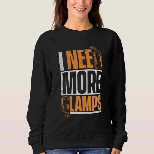 Ich brauche mehr Klemmen Carpenter Sweatshirt (Vorderseite)