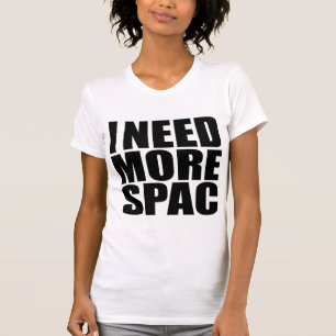 Ich brauche mehr Platz   Funny Word Play T-Shirt