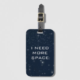 Ich brauche mehr Platz für eine sonnige Astronomie Gepäckanhänger