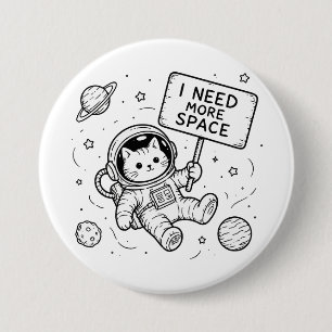 Ich brauche mehr Platz Lustige Katzen-Astronautin Button