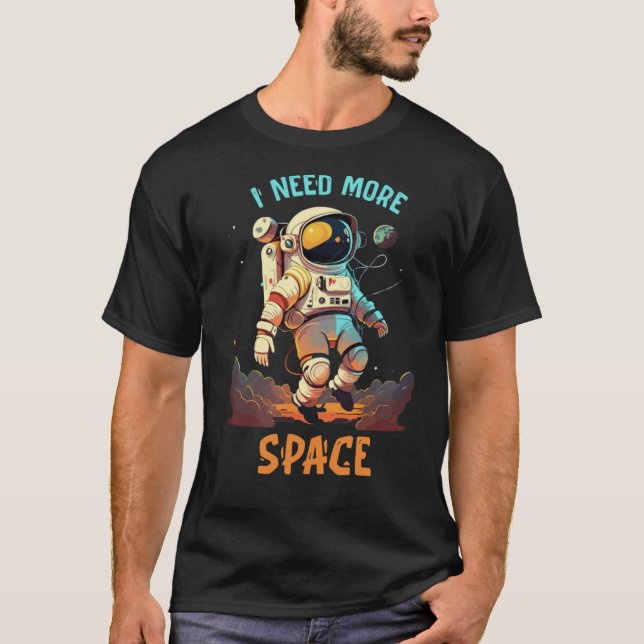 Ich brauche mehr Platz: Sammlung kosmischer Erträg T-Shirt (Vorderseite)