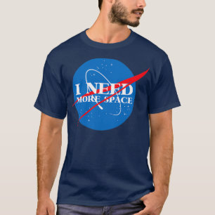 Ich brauche mehr Platz  T-Shirt