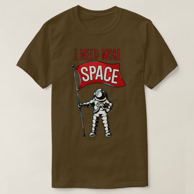 Ich brauche mehr Platz T-Shirt (Design vorne)